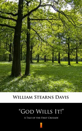 ”God Wills It!” - William Stearns Davisan