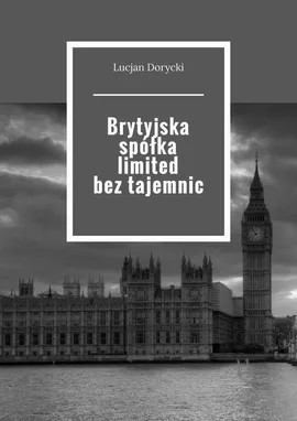 Brytyjska spółka limited bez tajemnic - Lucjan Dorycki