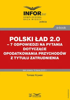 Polski Ład 2.0 – 7 odpowiedzi na pytania dotyczące opodatkowania przychodów z tytułu zatrudnienia - Tomasz Krywan