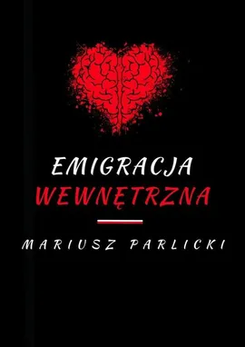 Emigracja wewnętrzna - Mariusz Parlicki