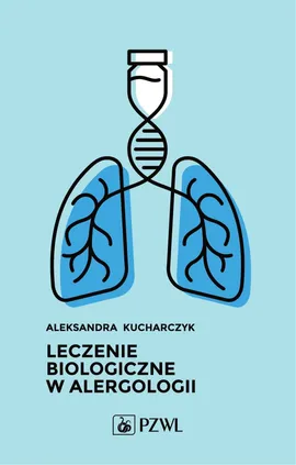 Leczenie biologiczne w alergologii - Aleksandra Kucharczyk