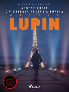 Arsène Lupin. Zwierzenia Arsène'a Lupina - Maurice Leblanc