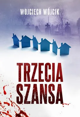 Trzecia szansa - Wojciech Wójcik