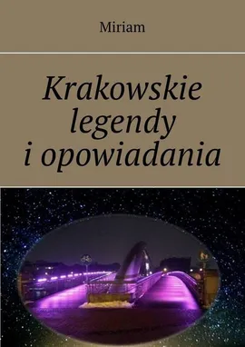 Krakowskie legendy i opowiadania - Miriam