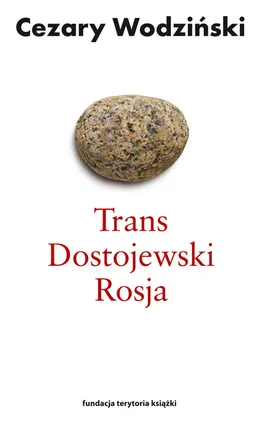 Trans Dostojewski Rosja - Cezary Wodziński