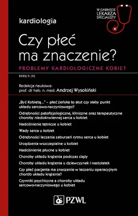 Czy płeć ma znaczenie? Problemy kardiologiczne kobiet - Andrzej Wysokiński