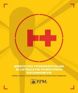 Medycyna przedszpitalna w Lotniczym Pogotowiu Ratunkowym - Tomasz Derkowski, Marcin Kowalski, Robert Gałązkowski