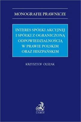 Interes spółki akcyjnej i spółki z ograniczoną odpowiedzialnością w prawie polskim oraz hiszpańskim - Krzysztof Olszak
