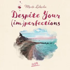 Despite Your (im)perfections. Dotrzymaj złożonej mi obietnicy - Marta Łabęcka
