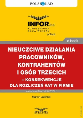 Nieuczciwe działania pracowników, kontrahentów i osób trzecich – konsekwencje dla rozliczeń VAT w firmie - Marcin Jasiński