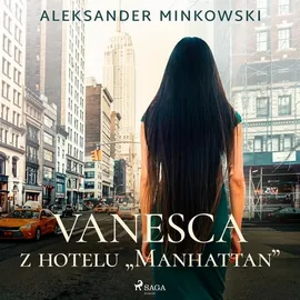 Vanesca z hotelu "Manhattan" - Aleksander Minkowski