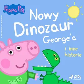Świnka Peppa - Nowy dinozaur George’a i inne historie - Mark Baker, Neville Astley