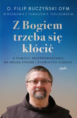 Z Bogiem trzeba się kłócić - Filip Buczyński, Tomasz P. Terlikowski