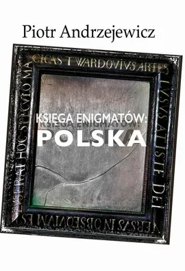 Księga enigmatów. Polska - Piotr Andrzejewicz