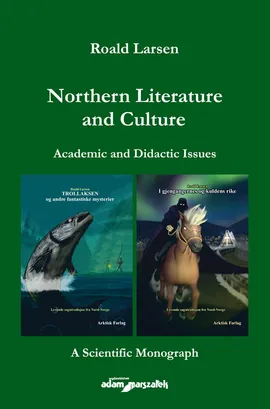 Northern Literature and Culture. Academic and Didactic Issues - Roald Larsen