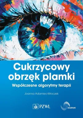 Cukrzycowy obrzęk plamki - Joanna Adamiec-Mroczek