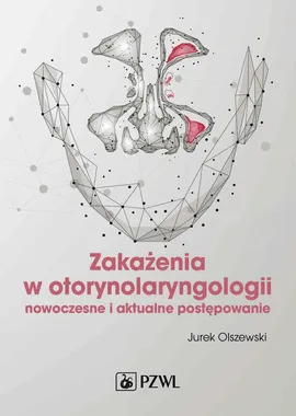 Zakażenia w otorynolaryngologii - Jurek Olszewski
