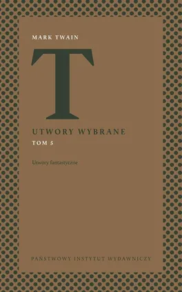 Utwory wybrane. Tom 5. Utwory fantastyczne - Mark Twain