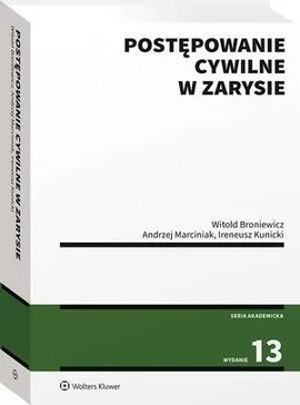 Postępowanie cywilne w zarysie - Andrzej Marciniak, Ireneusz Kunicki, Witold Broniewicz