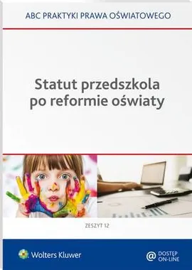 Statut przedszkola po reformie oświaty - Agata Piszko, Elżbieta Piotrowska-Albin, Lidia Marciniak