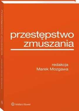 Przestępstwo zmuszania - Marek Mozgawa