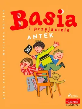 Basia i przyjaciele - Antek - Zofia Stanecka