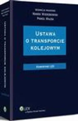 Ustawa o transporcie kolejowym. Komentarz - Marek Wierzbowski, Paweł Wajda