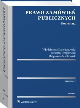 Prawo zamówień publicznych. Komentarz - Jarosław Jerzykowski, Małgorzata Stachowiak, Włodzimierz Dzierżanowski