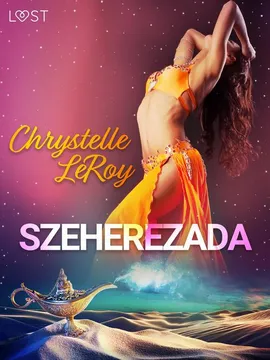 Szeherezada - opowiadanie erotyczne - Chrystelle Leroy