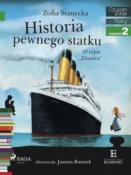 Historia pewnego statku - O rejsie "Titanica" - Zofia Stanecka