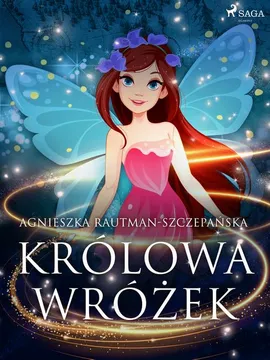 Królowa wróżek - Agnieszka Rautman Szczepańska