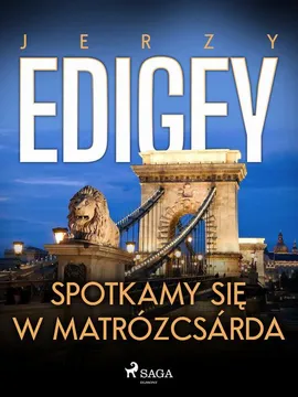 Spotkamy się w Matrózcsárda - Jerzy Edigey