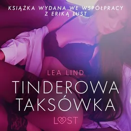 Tinderowa taksówka - opowiadanie erotyczne - Lea Lind