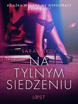 Na tylnym siedzeniu - opowiadanie erotyczne - Sarah Skov