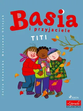 Basia i przyjaciele - Titi - Zofia Stanecka