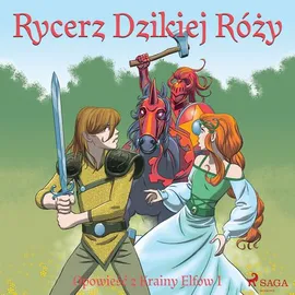 Opowieść z Krainy Elfów 1 - Rycerz Dzikiej Róży - Peter Gotthardt, Peter Gotthardt