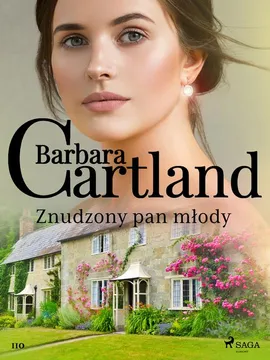 Znudzony pan młody - Ponadczasowe historie miłosne Barbary Cartland - Barbara Cartland