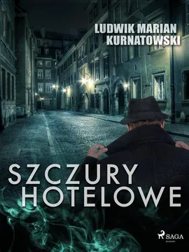Szczury hotelowe - Ludwik Marian Kurnatowski, Ludwik Marian Kurnatowski