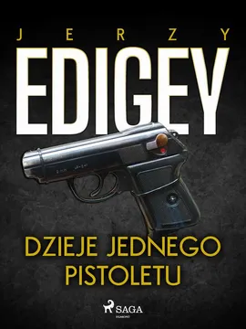 Dzieje jednego pistoletu - Jerzy Edigey