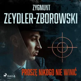 Proszę nikogo nie winić - Zygmunt Zeydler-Zborowski