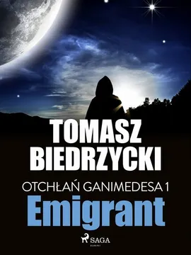 Otchłań Ganimedesa 1: Emigrant - Tomasz Biedrzycki