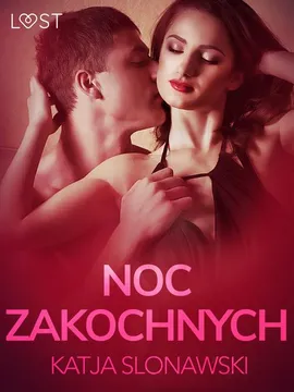 Noc zakochanych - opowiadanie erotyczne - Katja Slonawski