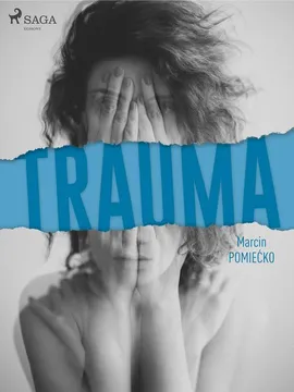 Trauma - Marcin Pomiećko