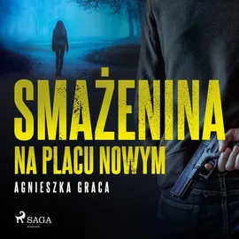 Smażenina na placu Nowym - Agnieszka Graca