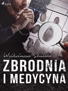Zbrodnia i medycyna - Wilhelmina Skulska