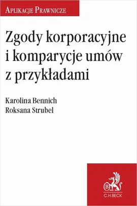Zgody korporacyjne i komparycje umów z przykładami - Karolina Bennich, Roksana Strubel