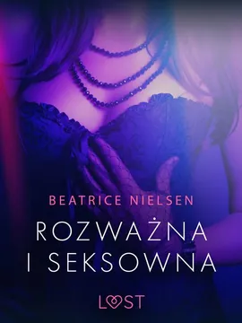 Rozważna i seksowna - opowiadanie erotyczne - Beatrice Nielsen