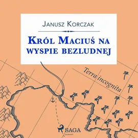 Król Maciuś na wyspie bezludnej - Janusz Korczak