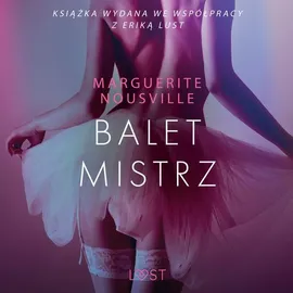 Baletmistrz – opowiadanie erotyczne - Marguerite Nousville