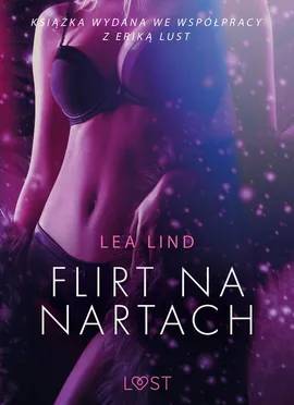 Flirt na nartach – opowiadanie erotyczne - Lea Lind